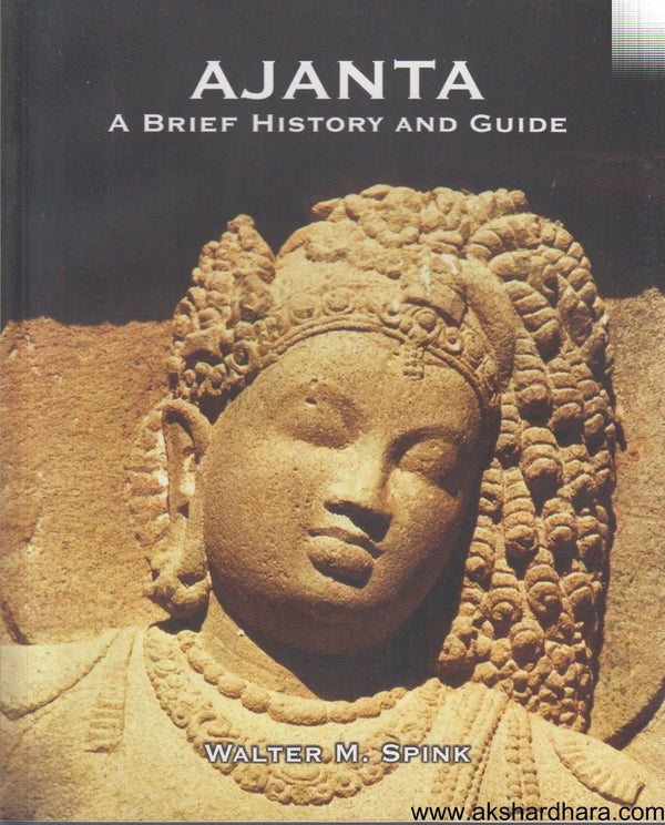 Ajanta A. Brife History And Guide  | अजिंठा एक संक्षिप्त इतिहास आणि मार्गदर्शक