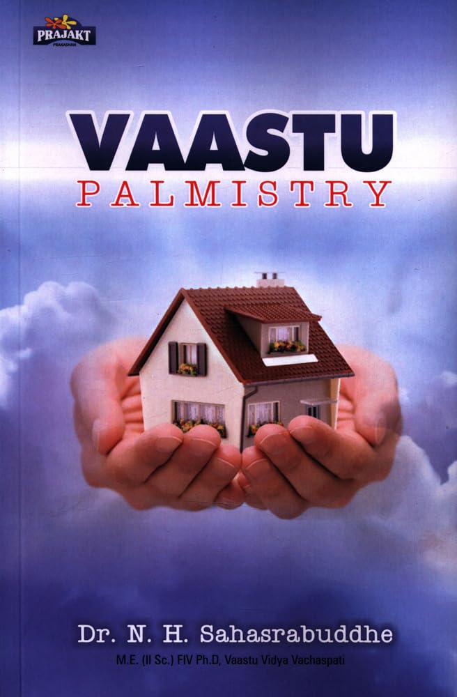 Vaastu Palmistry By  Dr. N. H. Sahasrabuddhe