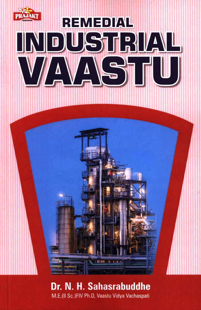 Remedial Industrial Vaastu| By  Dr. N. H. Sahasrabuddhe