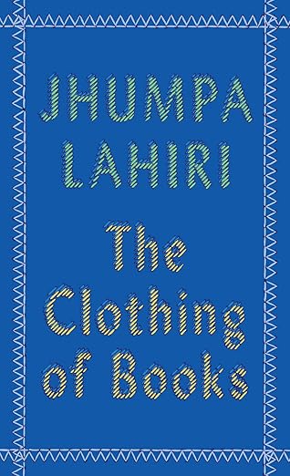 The Clothing of Books By Jhumpa Lahiri