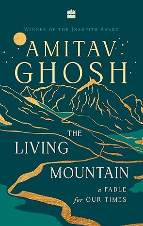 The Living Mountain By Amitav Ghosh