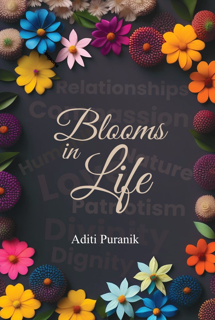 Blooms In Life By Aditi Puranik by