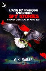 Lover By Command and other Spy stories Counter Operations by India’s Best