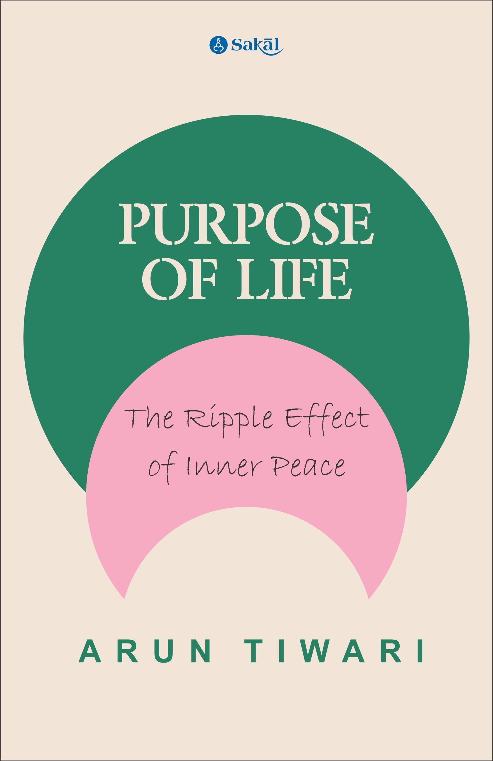 Purpose of Life : The Ripple Effect of Inner Peace