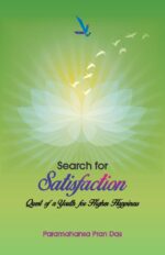 Search for Satisfaction – Quest of youth for Higher Happiness