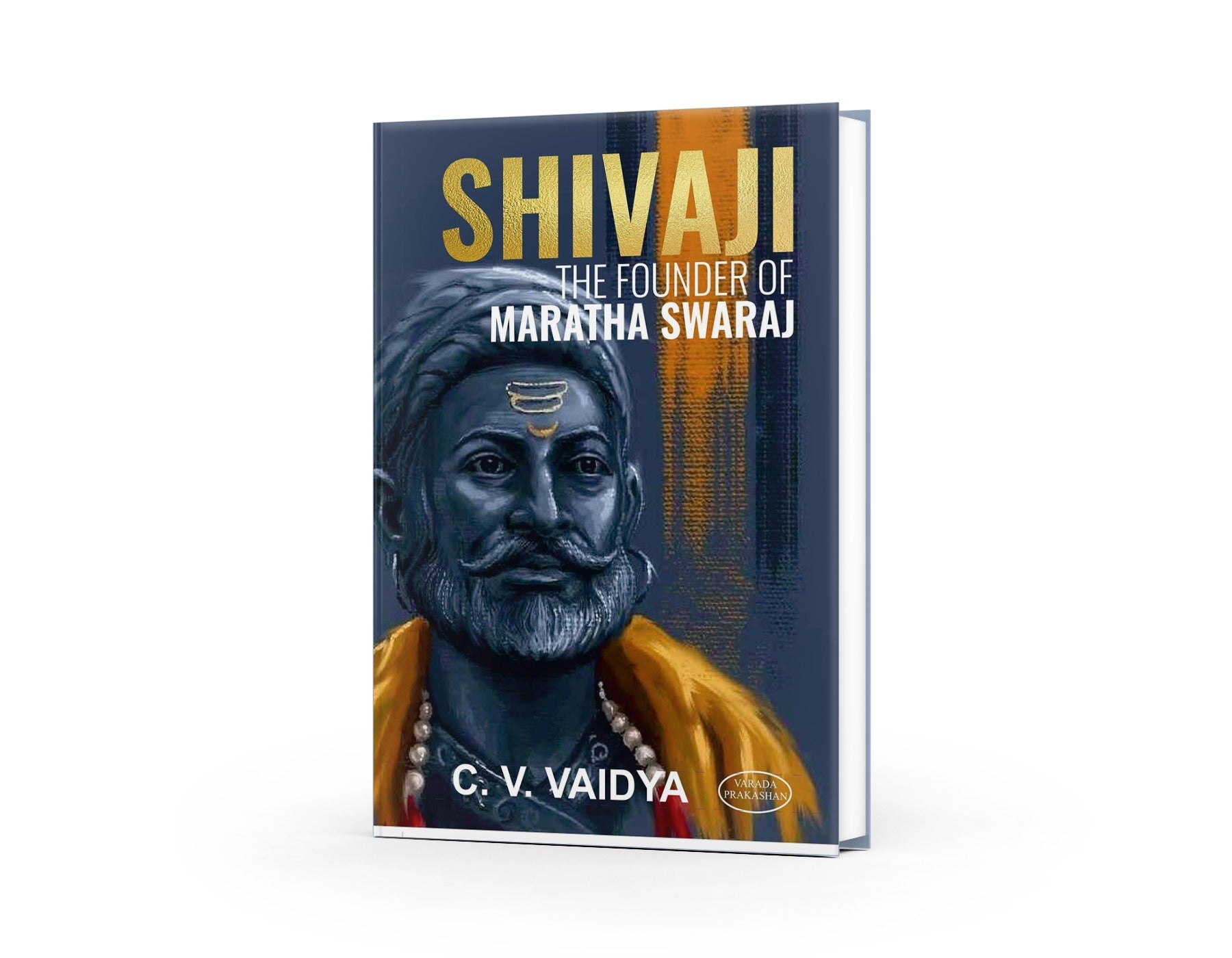 Shivaji The Founder Of Maratha Swaraj By C V Vaidya|book on maratha empire|raja shiv chatrapati book| by