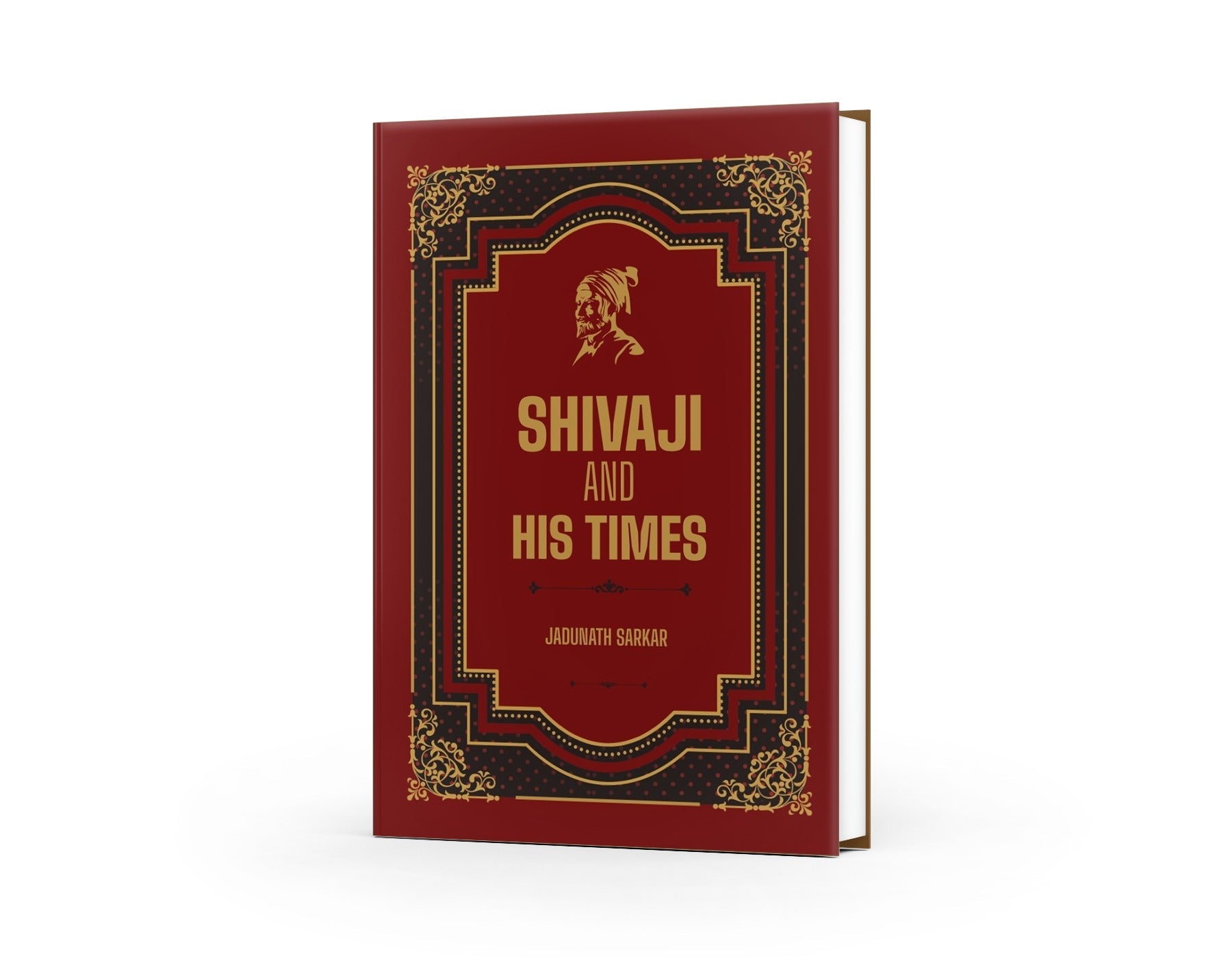 Shivaji and His Times | A Comprehensive History of Chhatrapati Shivaji Maharaj | English Edition by