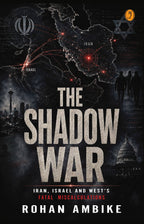 The Shadow War by Rohan Ambike