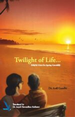 Twilight Of Life – Helpful Hints for Ageing Gracefully