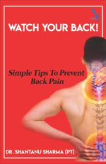Watch Your Back ! – Simple Tips To Prevent Back Pain