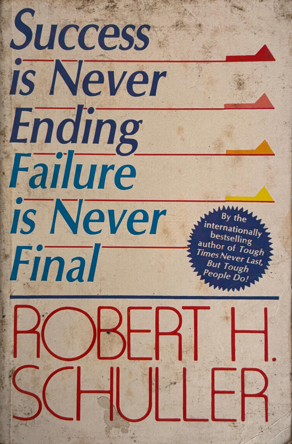 Success is Never Ending, Failure is Never Final