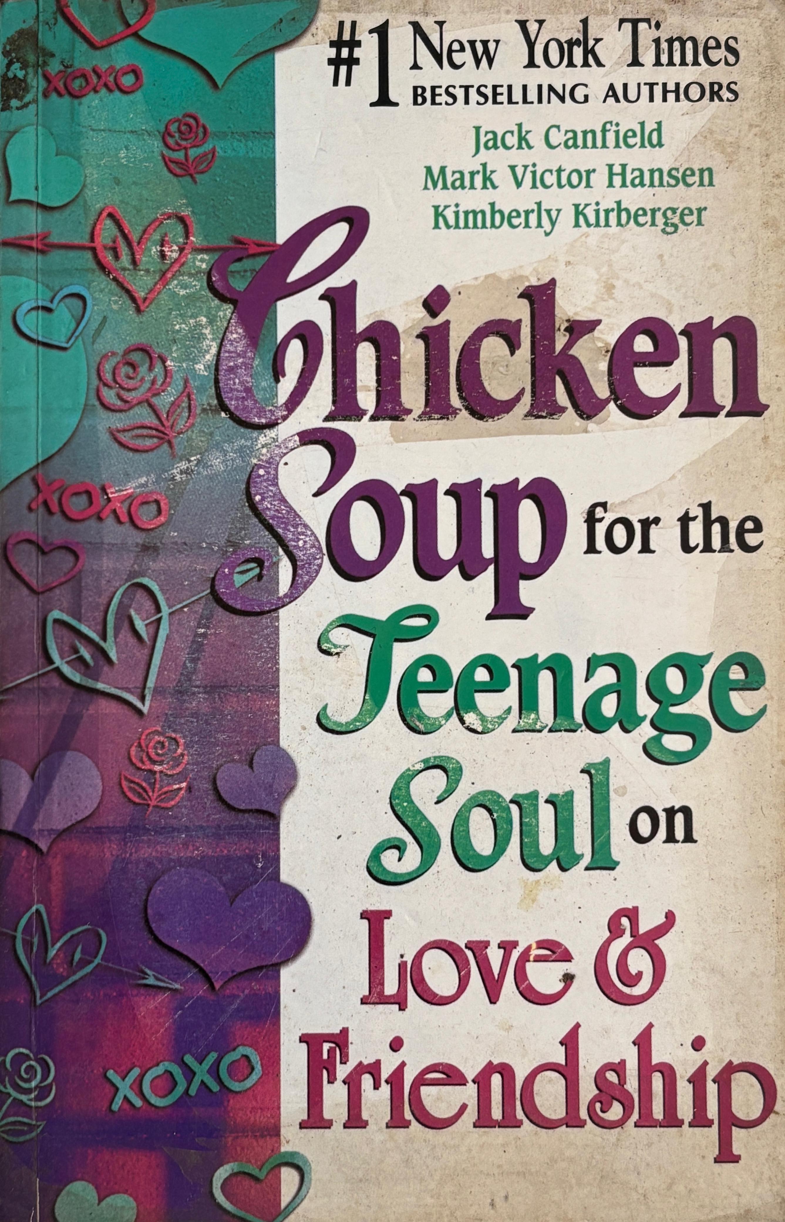 Chicken Soup for the Teenage Soul on Love & Friendship