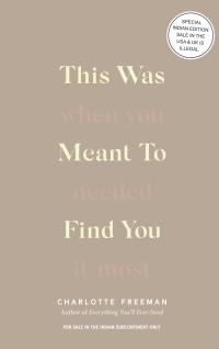 This Was Meant to Find You: When You Needed It Most