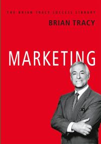 Marketing  : The Brian Tracy Success Library