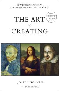 The Art Of Creating: How To Create Art That Transforms Yourself And The World (English)