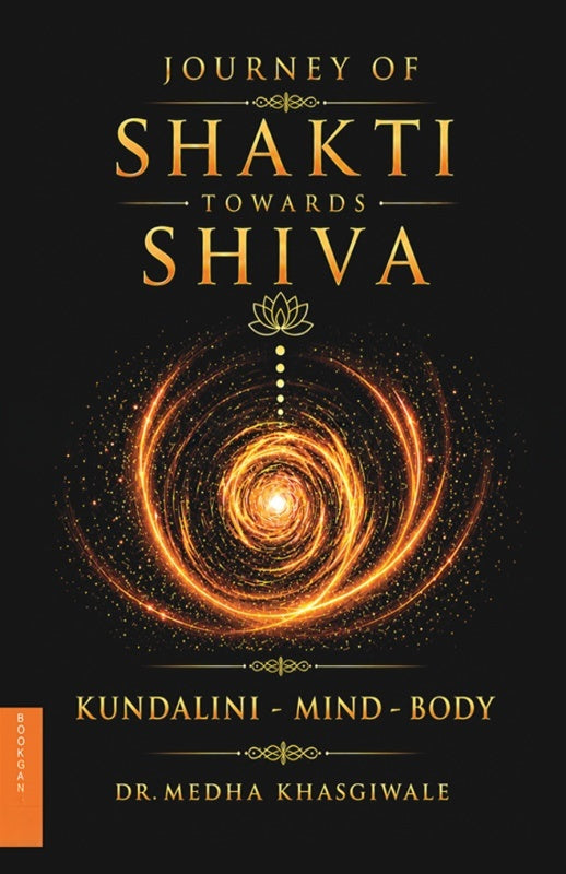 Journey of Shakti towards Shiva By  Dr. Medha Khasgiwale