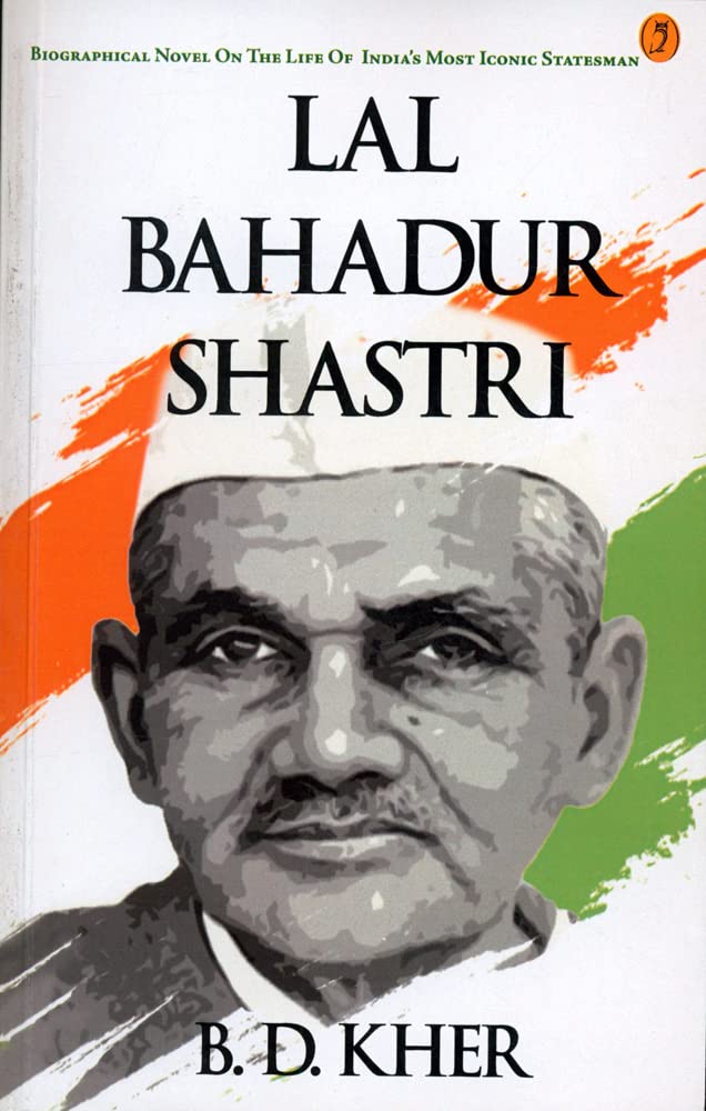 Lal Bahadur Shastri By B D Kher